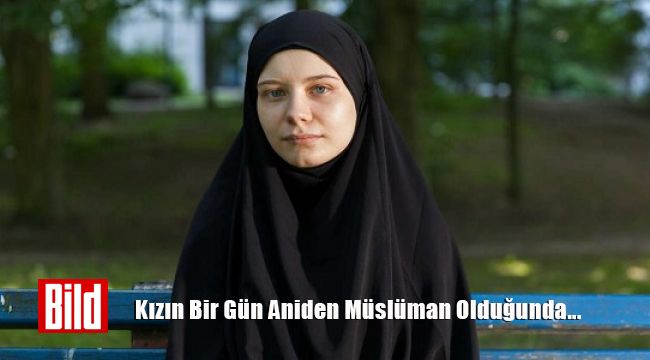Bild'ten İlginç Başlık: Kızın Birgün Aniden Müslüman Olduğunda...