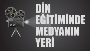 Din Eğitiminde Medya