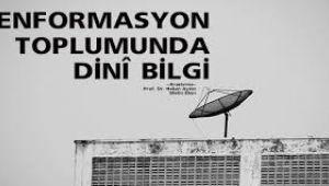 Enformasyon Toplumunda Dinî Bilgi