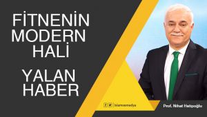 Fitnenin modern hali: Yalan haber