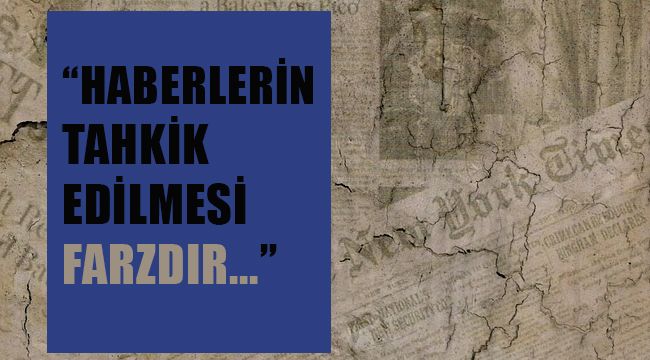 Haberlerin Tahkik Edilmesi Farzdır