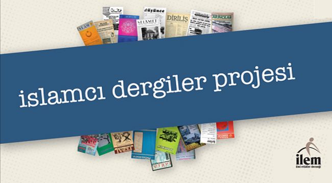 İslamcı Dergiler Projesi devam ediyor