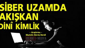 Siber uzamda akışkan dinî kimlikler