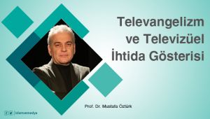 Televanjelizm ve televizüel ihtida gösterisi