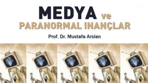 Medya paranormal inançlar üretiyor