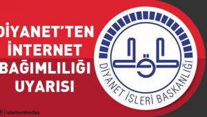 Diyanet'ten internet bağımlılığı uyarısı