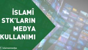 İslamî STK'ların Medya Kullanımı