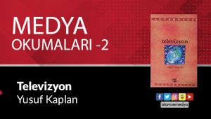 Medya Okumaları (2): Televizyon-Yusuf Kaplan