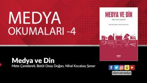 Medya Okumaları (4): Medya ve Din - Mete Çamdereli, Betül Onay Doğan, Nihal Kocabay Şener