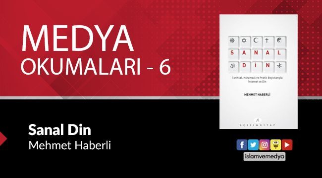 Medya Okumaları (6): Sanal Din - Mehmet Haberli