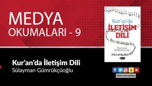 Medya Okumaları (9): Kur'an'da İletişim Dili - Süleyman Gümrükçüoğlu