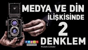 Medya ve Din İlişkisinde İki Denklem