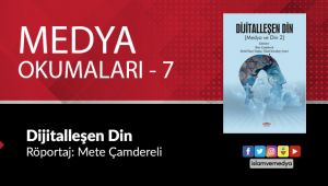 Medya Okumaları (7): Dijitalleşen Din - Mete Çamdereli - Betül Onay Doğan- Nihal Kocabay Şener