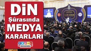 Din Şûrası'nda Medya Kararları