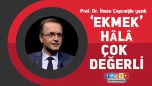 'Ekmek' Hâlâ Çok Değerli