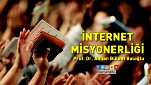 İnternet misyonerliği hakkında dikkat çeken yazı
