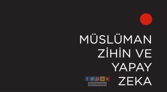 Müslüman Zihin ve Yapay Zeka
