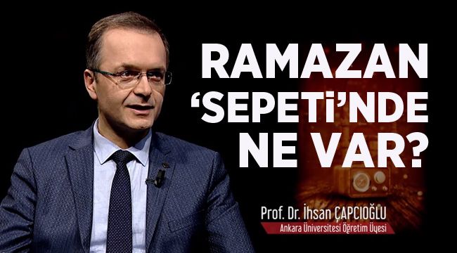 Ramazan 'Sepeti'nde Ne Var?