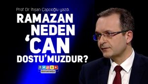 Ramazan Neden 'Can Dostu'muzdur?