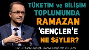Tüketim ve Bilişim Toplumunda Ramazan 'Gençler'e Ne Söyler?