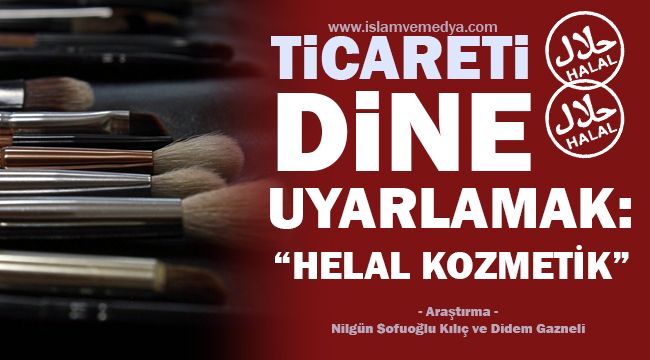 Ticareti Dine Uyarlamak: Helal Kozmetik