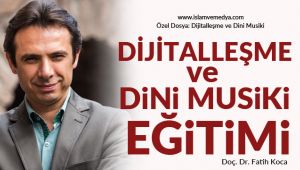Dijitalleşme ve Dini Musiki Özel Dosyası (4)