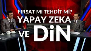 Fırsat mı Tehdit mi? Yapay Zekâ ve Din