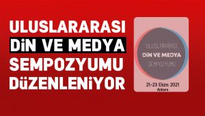Uluslararası Din ve Medya Sempozyumu düzenleniyor