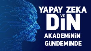 Yapay zekâ ve din, akademinin gündeminde