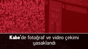 Kâbe'de fotoğraf ve video çekimi yasaklandı