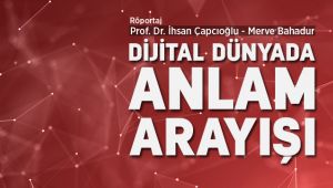Dijital Dünyada Anlam Arayışı