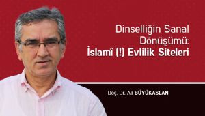 Dinselliğin Sanal Dönüşümü: İslamî (!) Evlilik Siteleri