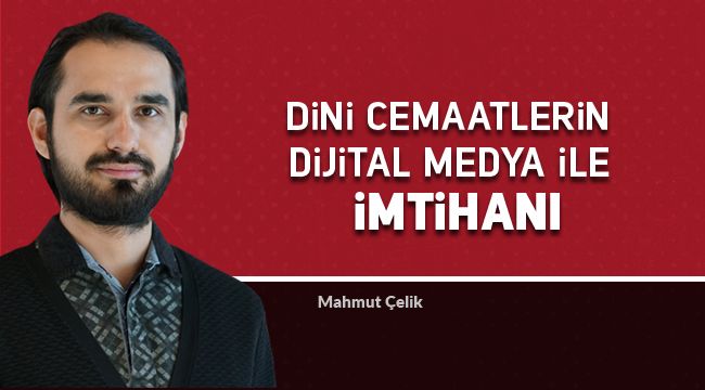 Dini Cemaatlerin Dijital Medya ile İmtihanı