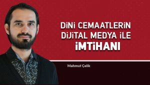 Dini Cemaatlerin Dijital Medya ile İmtihanı