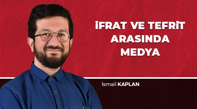 İfrat ve Tefrit Arasında Medya