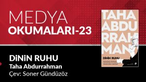 Medya Okumaları (23): Dinin Ruhu - Taha Abdurrahman