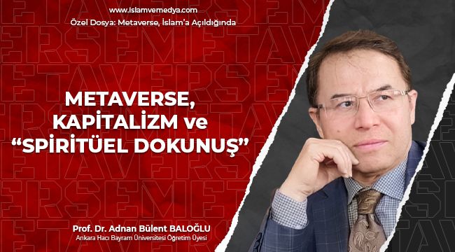 Metaverse, Kapitalizm ve 'Spiritüel Dokunuş'