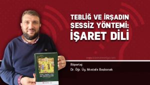 Tebliğ ve İrşadın Sessiz Yöntemi: İşaret Dili