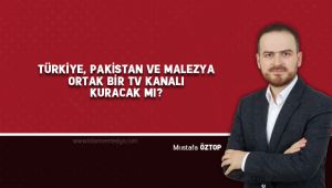 Türkiye, Pakistan ve Malezya Ortak Bir TV Kanalı Kuracak mı?