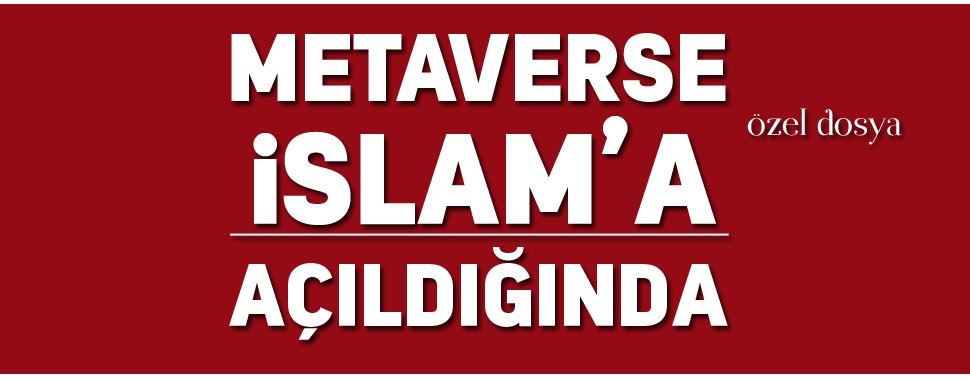 Metaverse, İslam'a Açıldığında