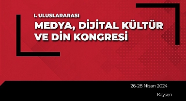 I. Uluslararası Medya, Dijital Kültür ve Din Kongresi
