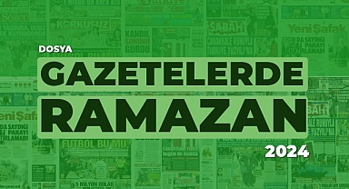 Gazetelerde Ramazan 2024