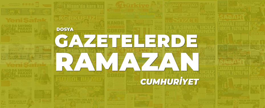 Gazetelerde Ramazan: Cumhuriyet