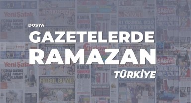 Gazetelerde Ramazan: Türkiye