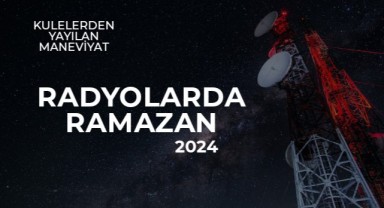 Radyolarda Ramazan 2024